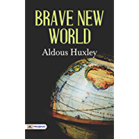 Brave New World: Aldous Huxleys Most Popular Dystopian Classic Novel: Aldous Huxleys Most Popular Classic Novel…